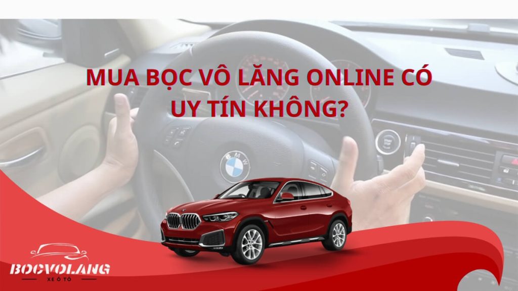 Mua bọc vô lăng online có uy tín không?